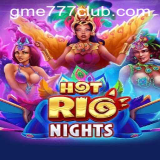 HotRioNights: Dive Into the Thrilling World of GME777